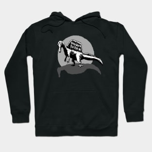 Spinosaurus - Women want me Fish fear me Hoodie